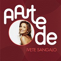 Ivete Sangalo – A Arte De Ivete Sangalo