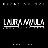 Ready or Not (John "J-C" Carr Pool Mix)