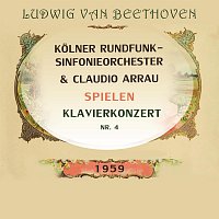 Kolner Rundfunksinfonieorchester, Claudio Arrau – Kolner Rundfunksinfonieorchester / Claudio Arrau spielen: Ludwig van Beethoven: Klavierkonzert Nr. 4