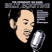 Billy Eckstine – The Legendary Big Band