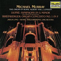 Jahja Ling, Royal Philharmonic Orchestra, Michael Murray – Dupré: Symphony for Organ and Orchestra in G Minor, Op. 25 - Rheinberger: Organ Concerto No. 1 in F Major, Op. 137