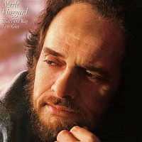 Merle Haggard – That's the Way Love Goes