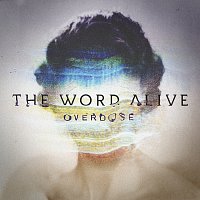 The Word Alive – Overdose