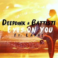 Deepdink, Battisti, Layne – Eyes on You