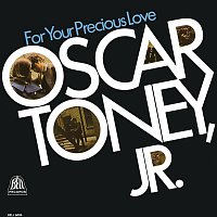 Oscar Toney, JR – For Your Precious Love