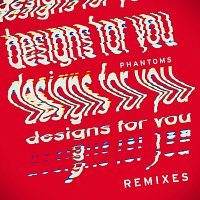 Phantoms – Designs For You [Remixes]