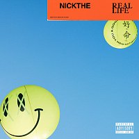 NICKTHEREAL – REAL LIFE