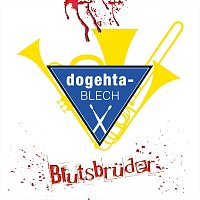 dogehta-BLECH – Blutsbrüder