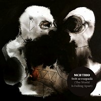 MCH Trio – Svět se rozpadá MP3