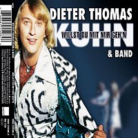 Dieter Thomas Kuhn & Band – Willst Du Mit Mir Geh'n