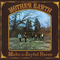 Mother Earth – Make A Joyful Noise