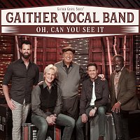 Gaither Vocal Band – Oh, Can You See It
