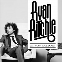 Ryan Ritchie – Get Your Soul Down