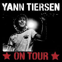 Yann Tiersen – On Tour