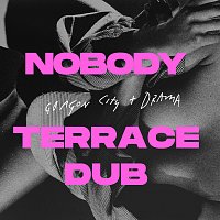 Gorgon City, DRAMA – Nobody [Terrace Dub]
