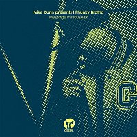 Mike Dunn & 1 Phunky Brotha – Message In House EP