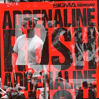 Sigma, MORGAN – Adrenaline Rush [Extended Mix]