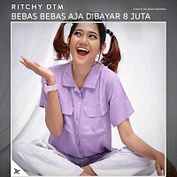 Ritchy DTM – Bebas Bebas Aja Dibayar 8 Juta