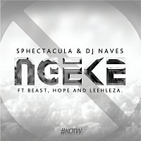 Sphectacula and DJ Naves, Beast, Hope, Leehleza – Ngeke
