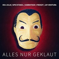 Mia Julia, Specktakel, Sabbotage, Frenzy, Jay Ventura – Alles nur geklaut