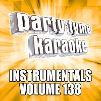 Party Tyme Karaoke – Party Tyme 138 [Instrumental Versions]