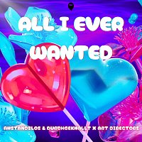 Anstandslos & Durchgeknallt, Art Directors – All I Ever Wanted