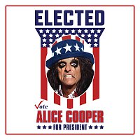 Alice Cooper – Elected [Alice Cooper For President 2016]