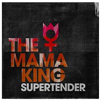 The Mama King – Supertender