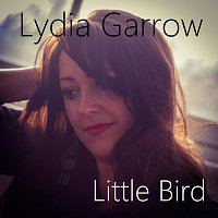 Lydia Garrow – Little Bird