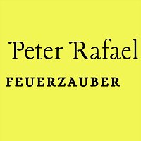 Peter Rafael – Feuerzauber
