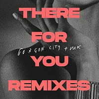 Gorgon City, MK – There For You [Remixes]
