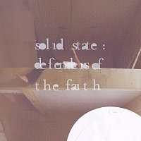 Solid State – Defenders of The Faith