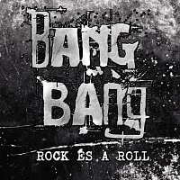 Bang Bang – Rock És A Roll