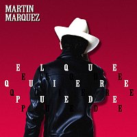 Martin Marquez – El Que Quiere Puede
