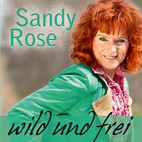 Sandy Rose – wild und frei