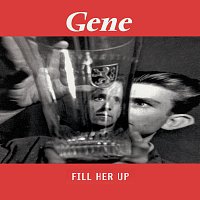 Gene – Fill Her Up [Pt.1]