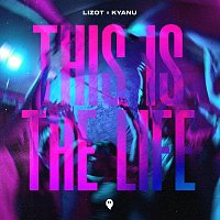 LIZOT, KYANU – This Is The Life