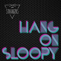 The Strangers – Hang on Sloopy