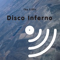 Disco Inferno – The 5 EPs