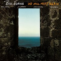 Bill Evans – We Will Meet Again
