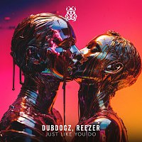 Dubdogz, Reezer – Just Like You Do