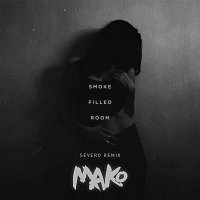 Mako – Smoke Filled Room (Severo Remix)