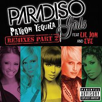 Paradiso Girls, Lil Jon, Eve – Patron Tequila [Remixes Part 2]