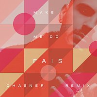 Make Me Do [Chasner Remix]