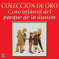 Coro Infantil del Parque de la Ilusión – Colección De Oro: Rondas Infantiles