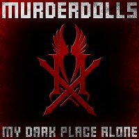 Murderdolls – My Dark Place Alone