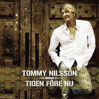 Tommy Nilsson – Tiden fore nu
