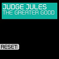 Judge Jules – The Greater Good