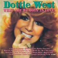 Dottie West – What Are We Doin' In Love!