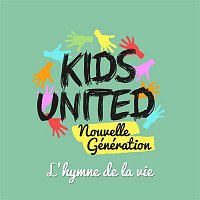 Kids United Nouvelle Génération – L'hymne de la vie
